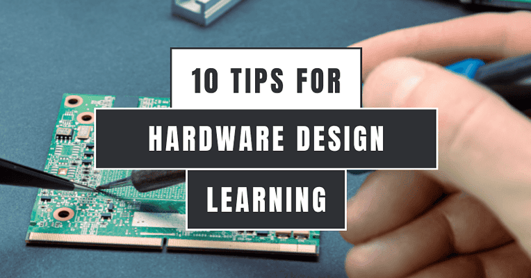 Master Hardware Design Top Tips & Tricks