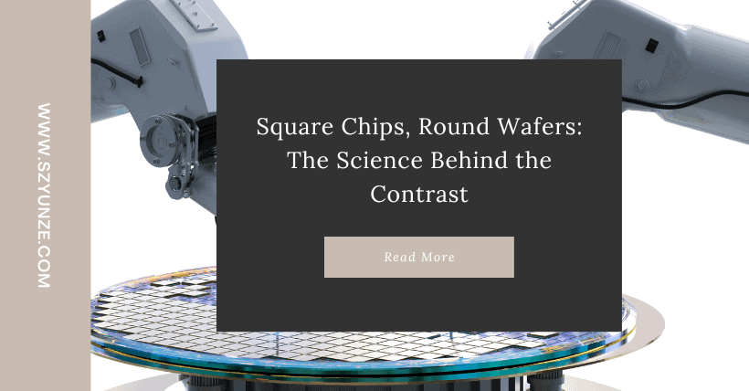 Square Chips, Round Wafers The Science Behind the Contrast