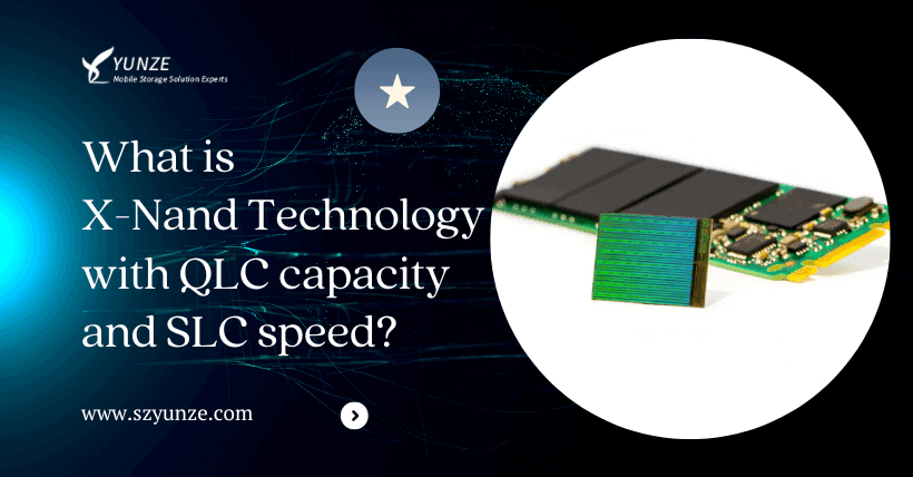 What is X-Nand Technology with QLC capacity and SLC speed