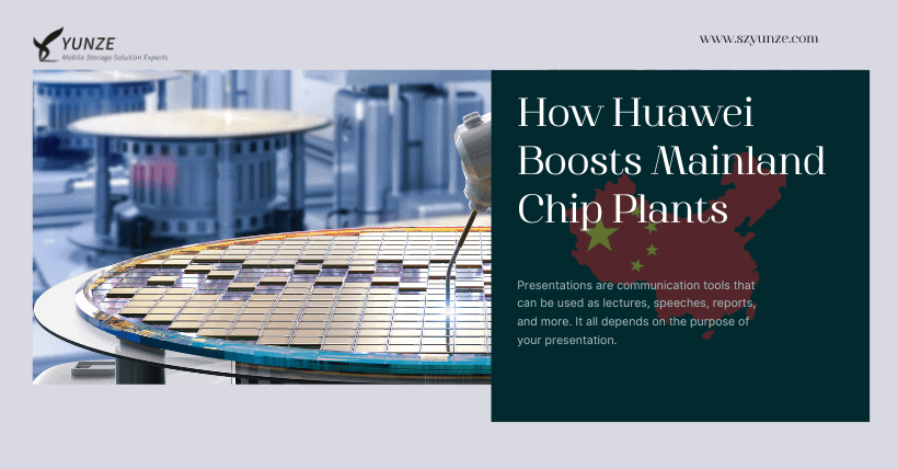 How Huawei Boosts Mainland Chip Plants