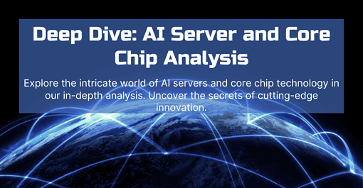 Deep Dive: AI Server and Core Chip Analysis