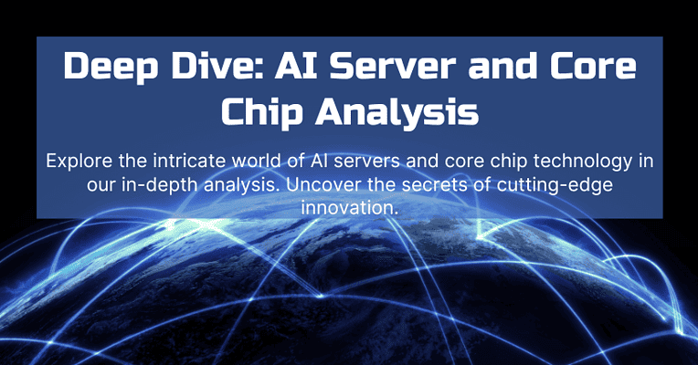 Deep Dive AI Server and Core Chip Analysis
