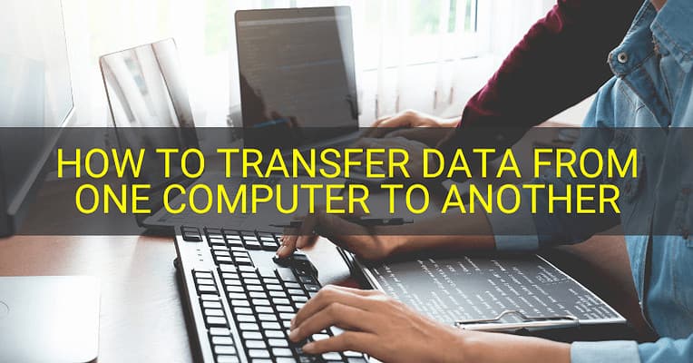 How TO transfer data from one computer to another