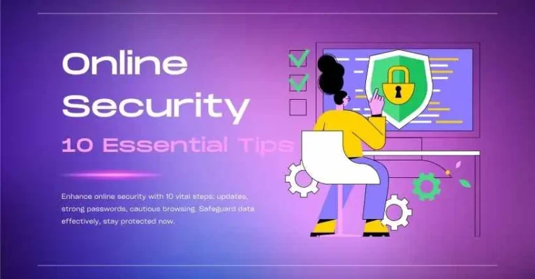 10 Essential Tips for Enhancing Your Online Security