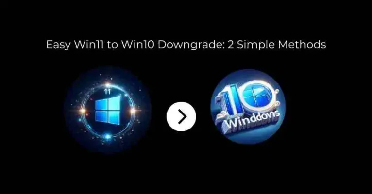 Easy Win11 to Win10 Downgrade 2 Simple Methods
