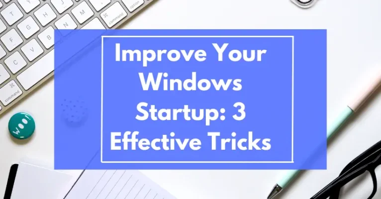 Improve Your Windows Startup 3 Effective Tricks