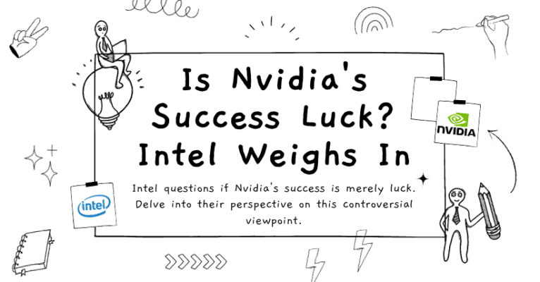 Is Nvidia's Success Luck Intel Weighs In