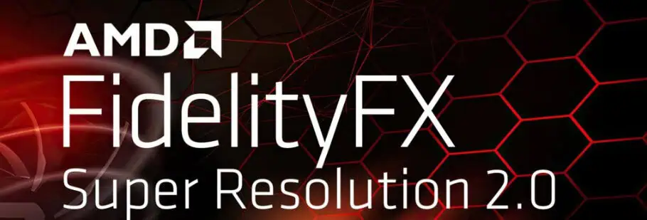 AMD FidelityFX Super Resolution 2.0