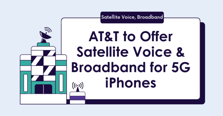AT&T to Offer Satellite Voice & Broadband for 5G iPhones