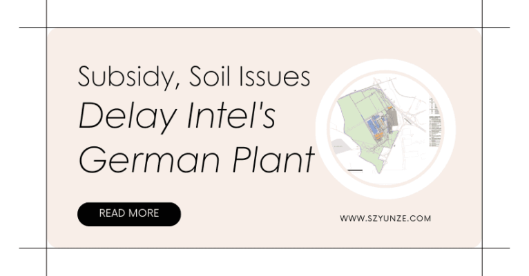 Intel Delays Germany Plant Due to Subsidy Issues