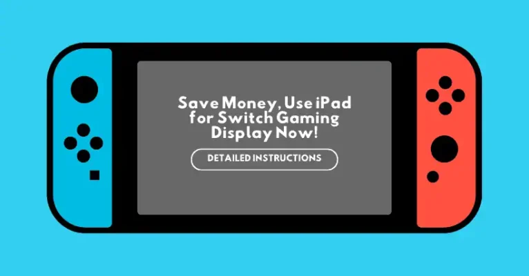 Save Money, Use iPad for Switch Gaming Display Now!
