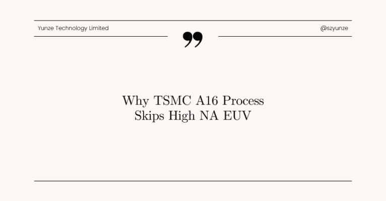 Why TSMC A16 Process Skips High NA EUV