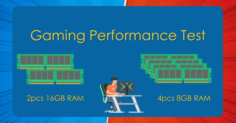 2pcs 16GB RAM vs 4pcs 8GB RAM: Gaming Performance Test