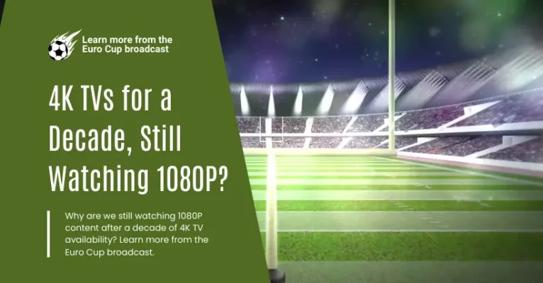 4K TVs for a Decade, Still Watching 1080P