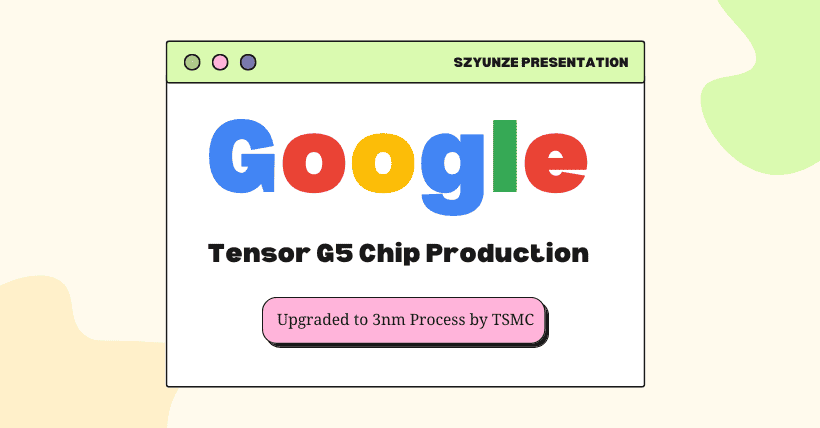 Tensor G5 Chips by Google Now at 3nm by TSMC