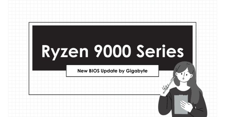 New BIOS Update by Gigabyte for Ryzen 9000 Series