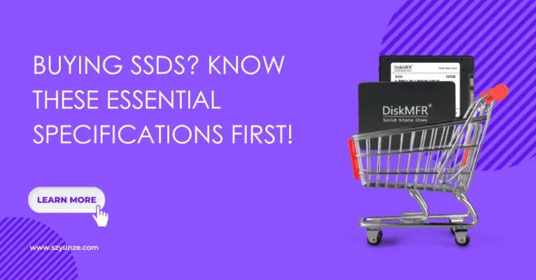 Buying SSDs? Know These Essential Specifications First!
