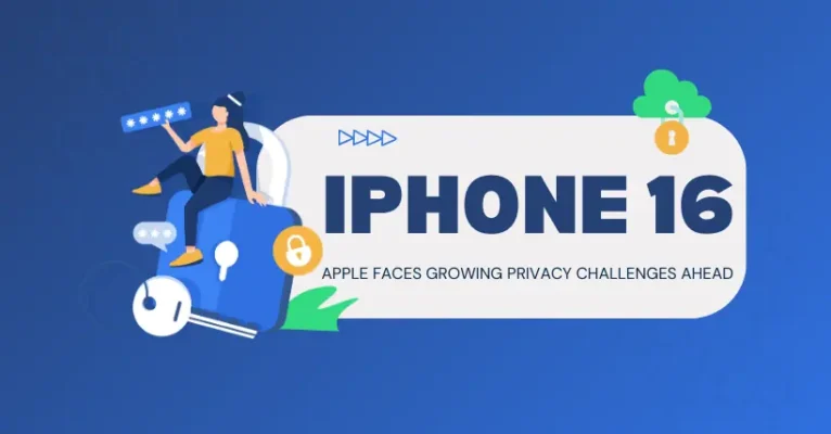 iPhone 16: Apple Faces Growing Privacy Challenges Ahead