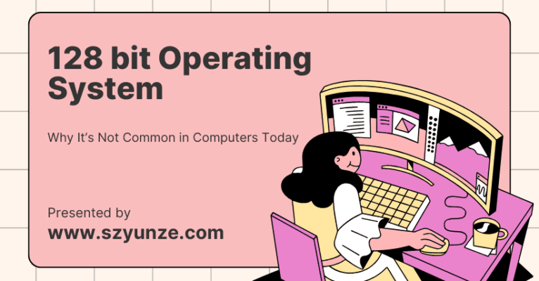 128 bit OS: Why It’s Not Common in Computers Today