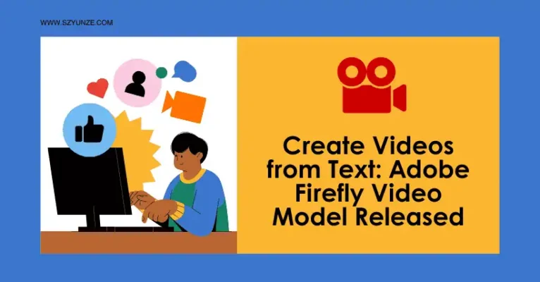 Create Videos from Text: Adobe Firefly Video Model Released