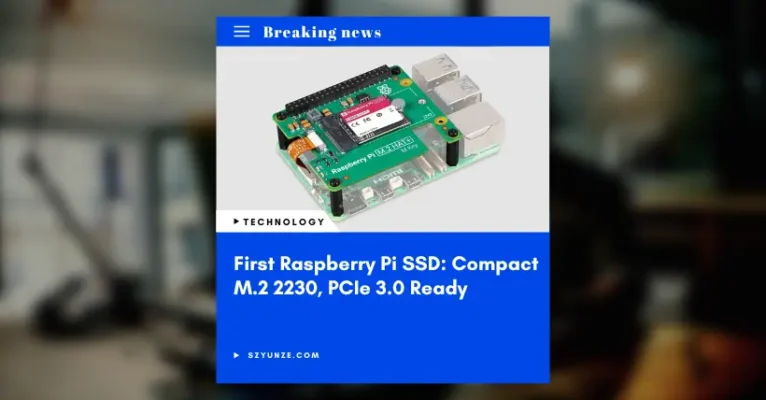 First Raspberry Pi SSD: Compact M.2 2230, PCIe 3.0 Ready