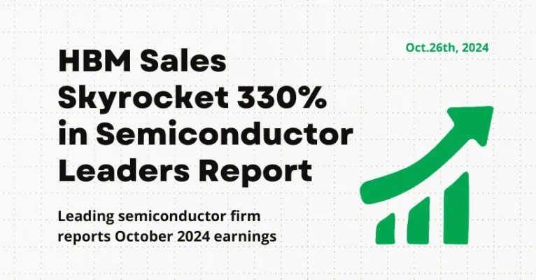 HBM Sales Skyrocket 330% in Semiconductor Leaders Report