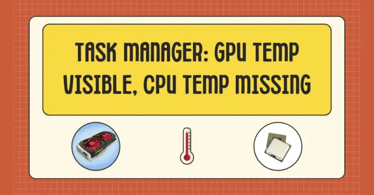 Task Manager: GPU Temp Visible, CPU Temp Missing