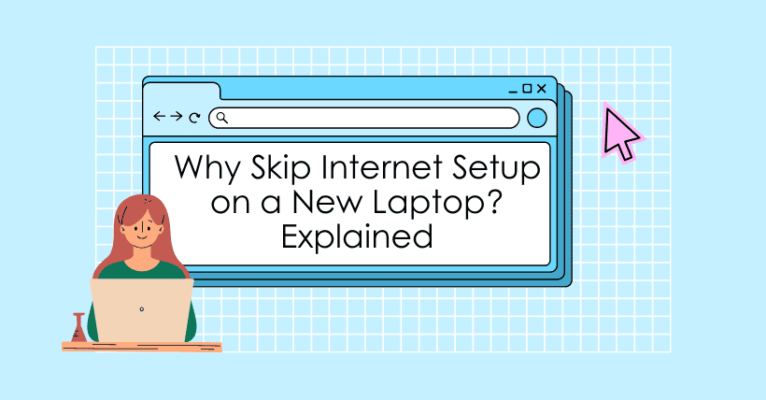 Why Skip Internet Setup on a New Laptop? Explained
