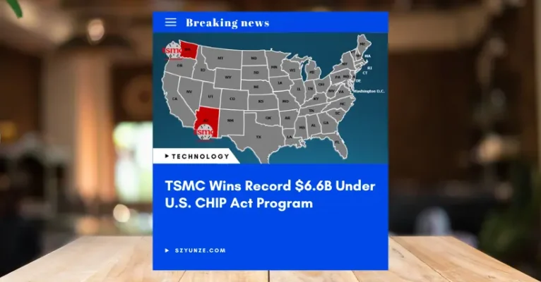 TSMC Wins Record $6.6B Under U.S. CHIP Act Program