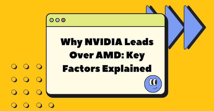 Why NVIDIA Leads Over AMD: Key Factors Explained