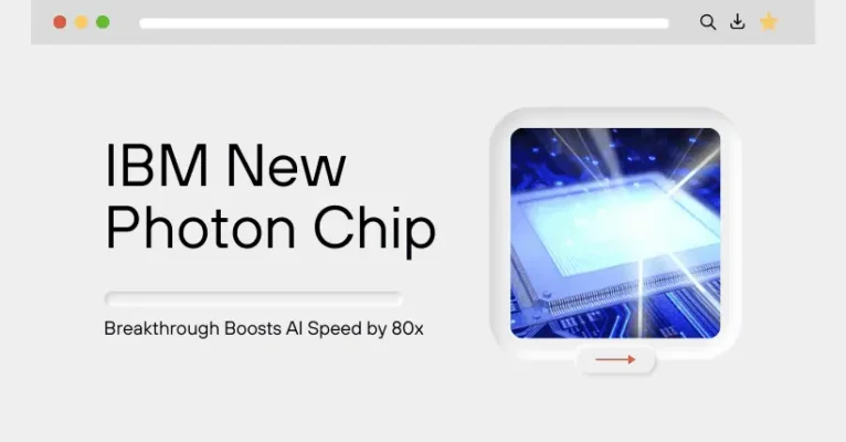 IBM Photon Chip Breakthrough Boosts AI Speed by 80x
