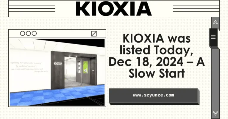 KIOXIA was listed Today, Dec 18, 2024 – A Slow Start