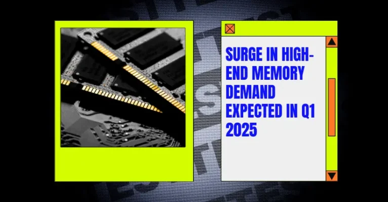 Surge in High-End Memory Demand Expected in Q1 2025