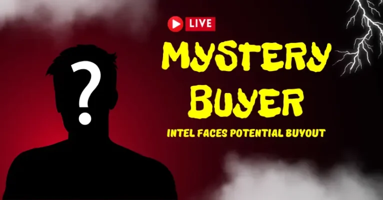 Intel Faces Potential Buyout from Wealthy Mystery Buyer