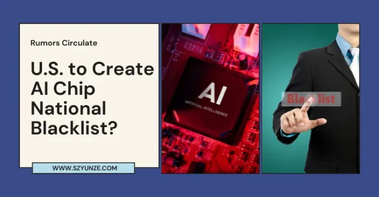 U.S. to Create AI Chip National Blacklist Rumors Circulate