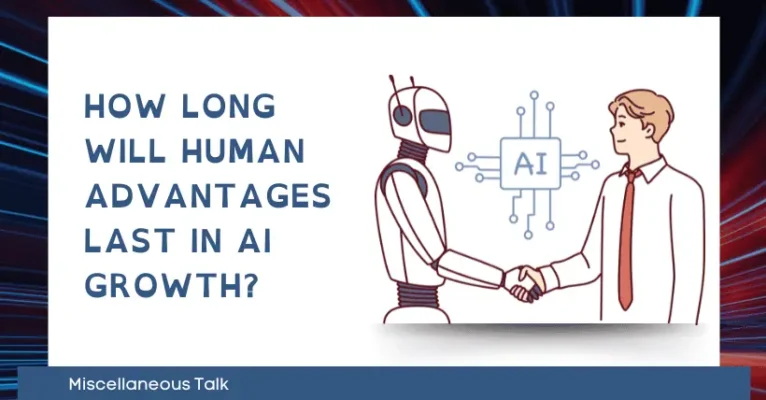 How Long Will Human Advantages Last in AI Growth