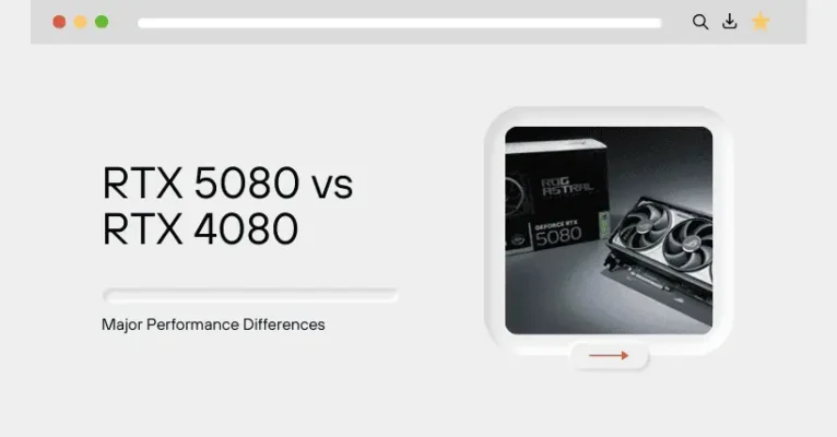 RTX 5080 vs RTX 4080: Major Performance Differences