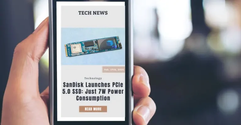SanDisk Launches PCIe 5.0 SSD: Just 7W Power Consumption
