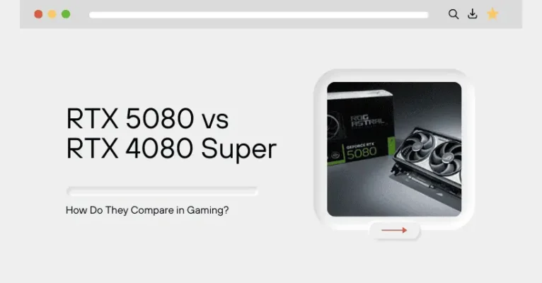 RTX 5080 vs 4080 SUPER: How Do They Compare in Gaming?