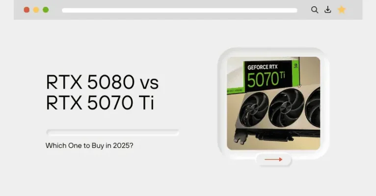 RTX 5080 vs RTX 5070 Ti: Which One to Buy in 2025?