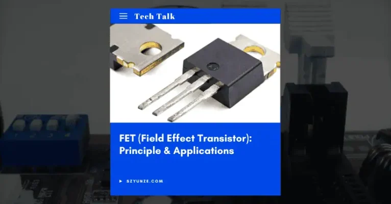 FET (Field Effect Transistor): Principle & Applications