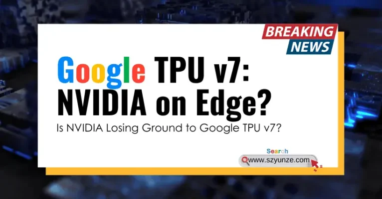 Google TPU v7 Unleashed: Is NVIDIA Losing the Lead?