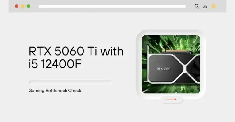 RTX 5060 Ti with i5 12400F: Gaming Bottleneck Check