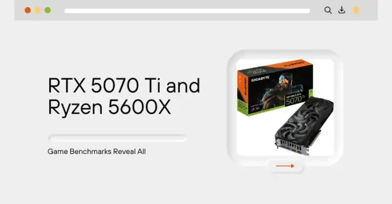 RTX 5070 Ti and Ryzen 5600X: Game Benchmarks Reveal All