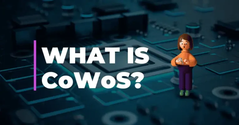 Understanding CoWoS: Cutting-Edge Advanced Packaging