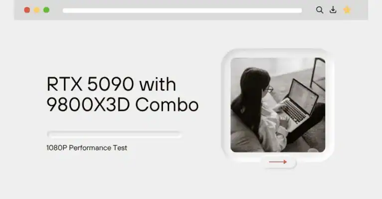 1080P Performance Test: RTX 5090 with 9800X3D Combo