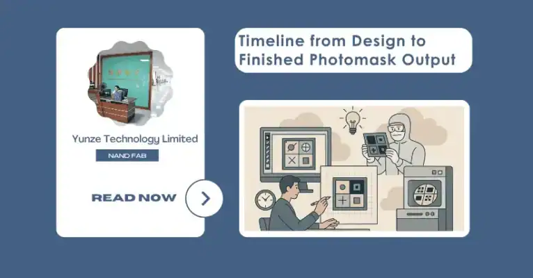 Timeline from Design to Finished Photomask Output