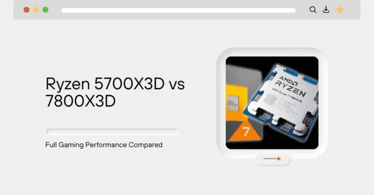 Ryzen 5700X3D vs 7800X3D: Gaming Performance Tested