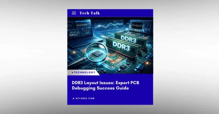 DDR3 Layout Issues: Expert PCB Debugging Success Guide